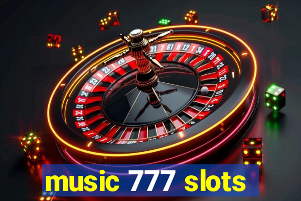 music 777 slots